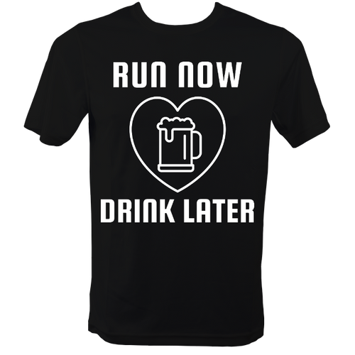 Funny Running T Shirt Run Now Drink Later
